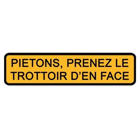 Panneau de signal. sans pied - "Piétons prenez le trottoir…" - CL.1 - 1000x300mm