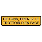 Panneau de signal. sans pied - "Piétons prenez le trottoir…" - CL.1 - 1000x300mm